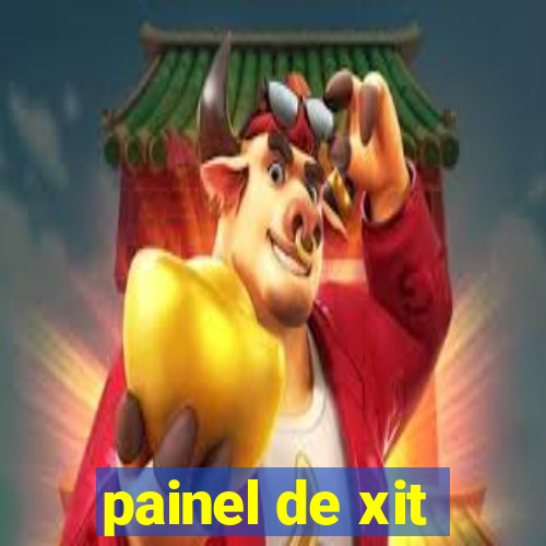 painel de xit